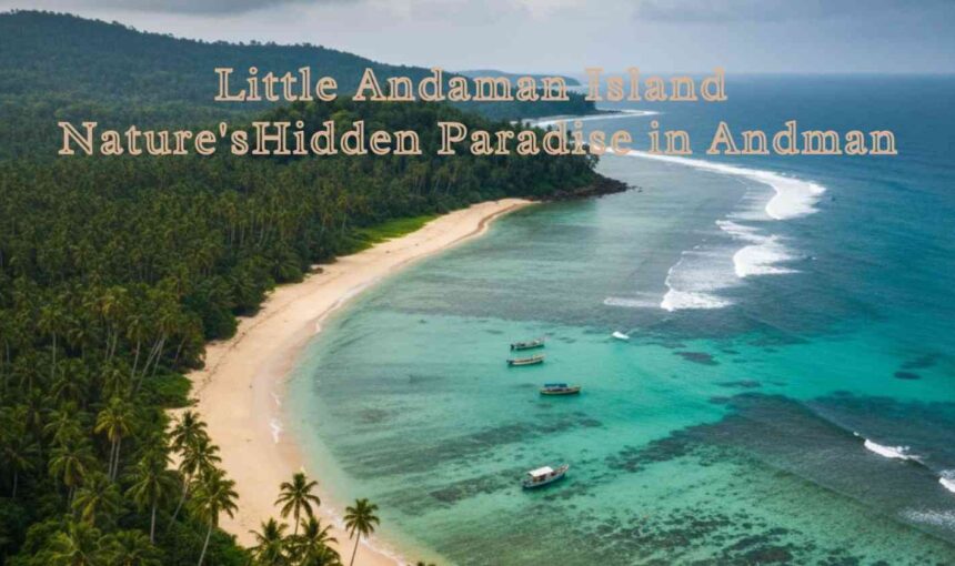 Little Andaman Island – #1 Hidden Paradise of Adventure