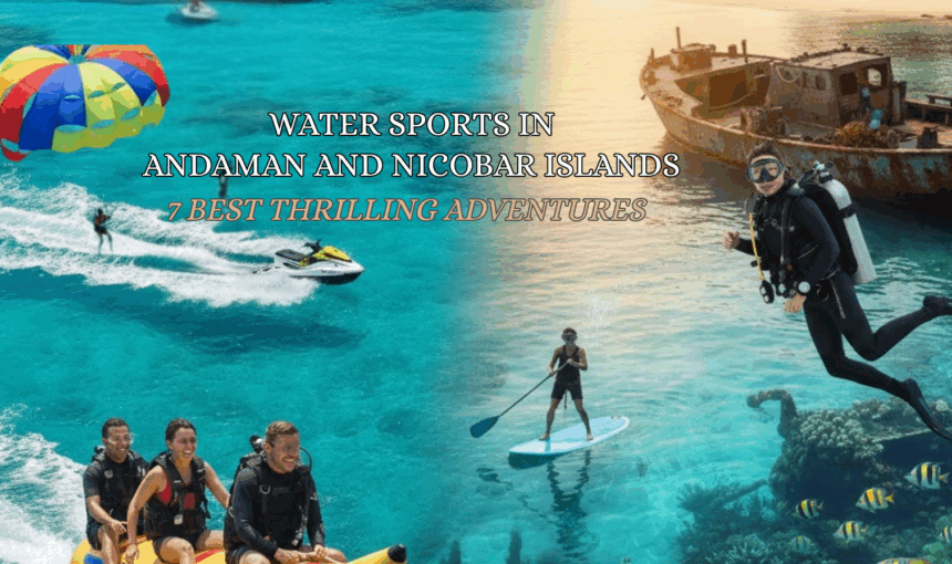 Water Sports in Andaman and Nicobar Islands – 7 Best Thrilling Adventures